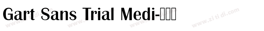 Gart Sans Trial Medi字体转换 Gart Sans Trial Medi字体转换